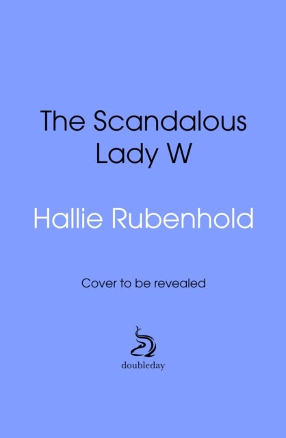 The Scandalous Lady W - An Eighteenth-Century Tale of Sex, Scandal and Divorce