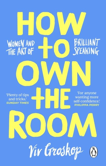 How to Own the Room - Women and the Art of Brilliant Speaking