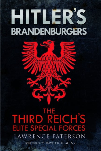 Hitler's Brandenburgers - The Third Reich Elite Special Forces