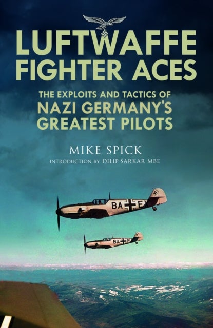 Luftwaffe Fighter Aces - The Exploits and Tactics of Nazi Germany's Greatest Pilots