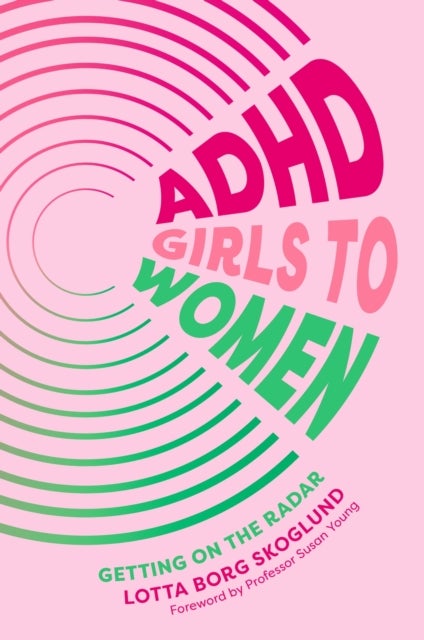 ADHD Girls to Women - Getting on the Radar