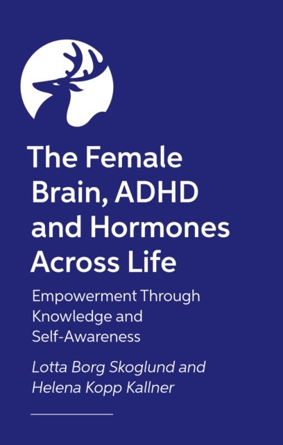 Female Hormones and ADHD - The Impact on Brain and Body