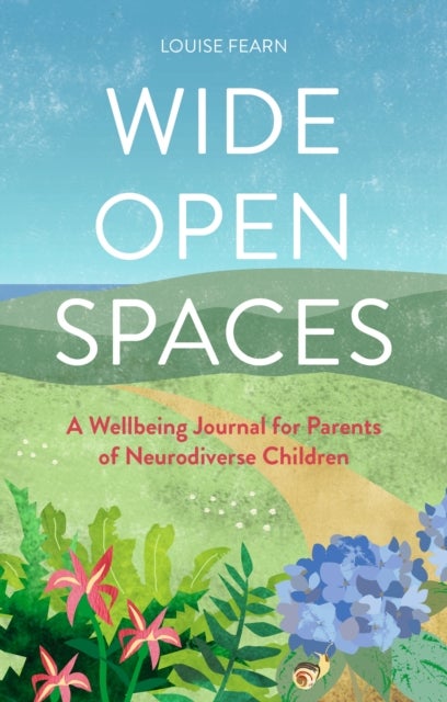Wide Open Spaces - A Wellbeing Journal for Parents of Neurodiverse Children