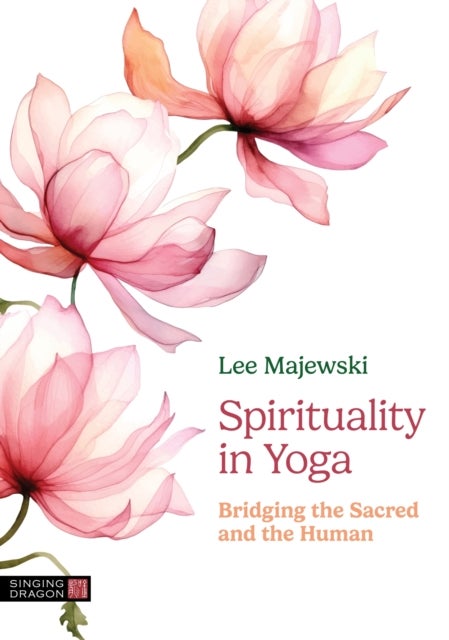 Spirituality in Yoga - Bridging the Sacred and the Human