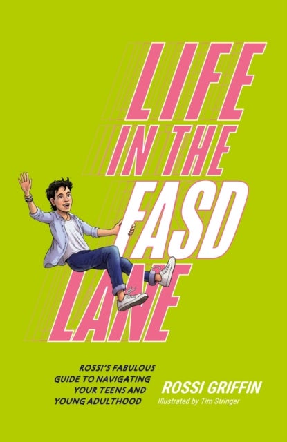 Life in the FASD Lane - Rossi’s Fabulous Guide to Navigating Your Teens and Young Adulthood