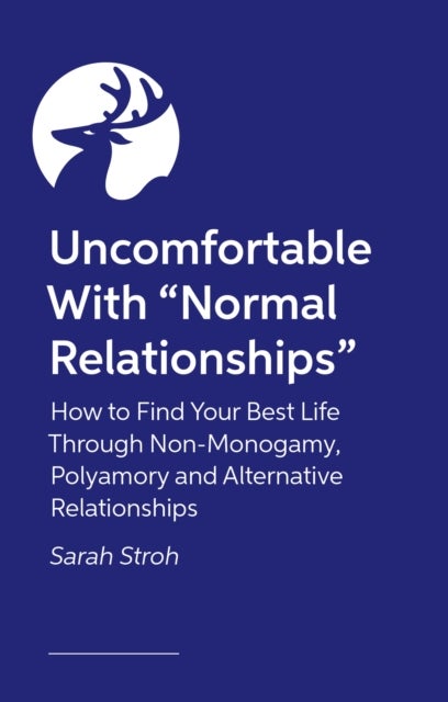 Monogamaybe? - Honest Advice on Navigating Relationships from Monogamy to Polyamory
