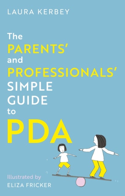 The Parents’ and Professionals’ Simple Guide to PDA