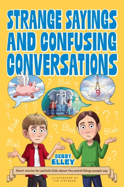Strange Sayings and Confusing Conversations - Short stories for autistic kids about the weird things people say