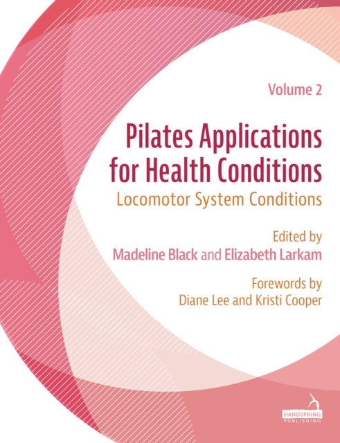 Pilates Applications for Health Conditions Volume 2 - Locomotor System Conditions