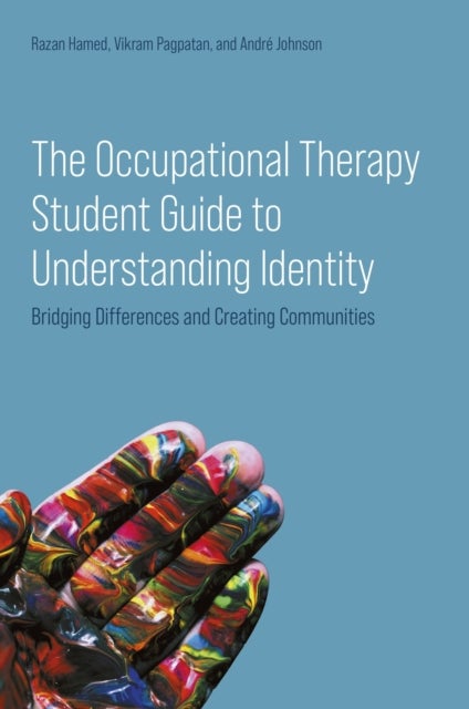 The Occupational Therapy Student Guide to Understanding Identity - Bridging Differences and Creating Communities