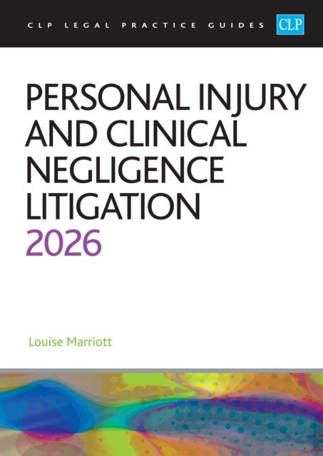 Personal Injury and Clinical Negligence Litigation 2026 - Legal Practice Course Guides (LPC)