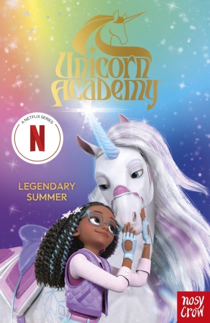 Unicorn Academy: Legendary Summer - an official book of the Netflix series