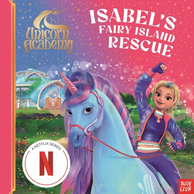 Unicorn Academy: Isabel's Fairy Island Rescue - A magical storybook adventure