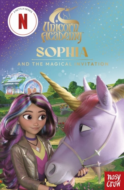 Unicorn Academy: Sophia and the Magical Invitation - an illustrated first chapter book for fans of the Netflix series