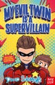 My Evil Twin Is a Supervillain