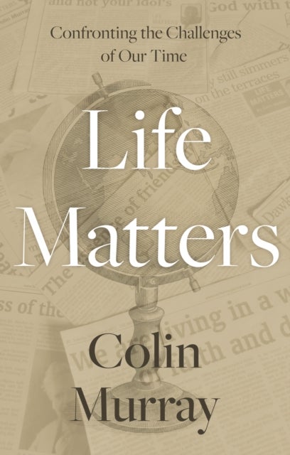 Life Matters - Confronting the Challenges of Our Time