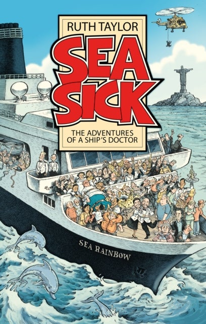 Sea Sick - The Adventures of a Ship’s Doctor