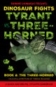Tyrant vs. Three-Horned