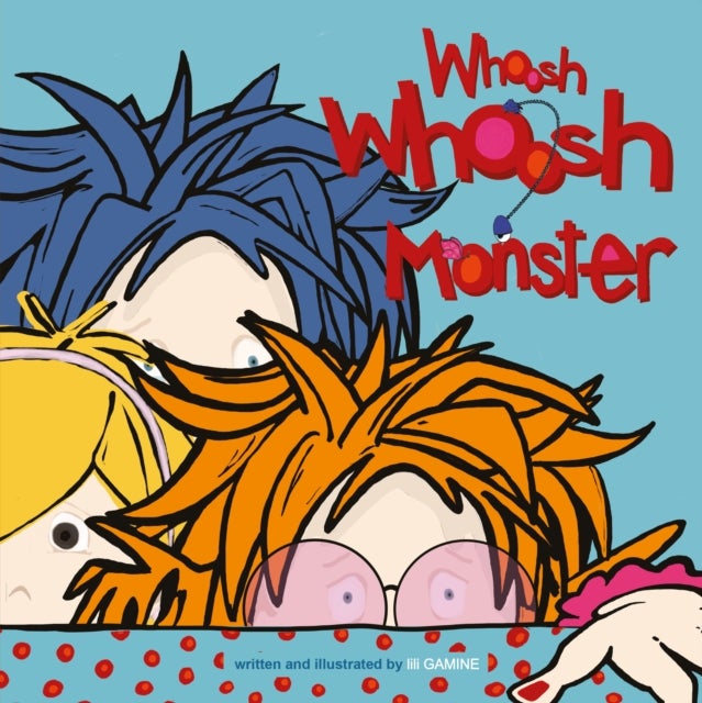 Whoosh Whoosh Monster - Where Fears Are Taken Care Of