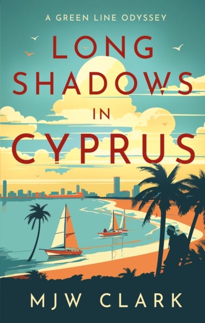 Long Shadows in Cyprus - A Green Line Odyssey and Travel Memoir
