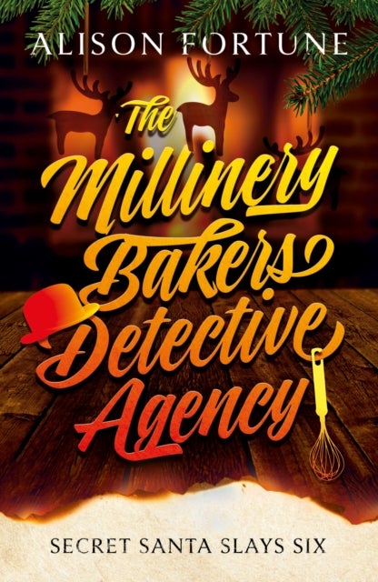 The Millinery Bakers Detective Agency - Secret Santa Slays Six