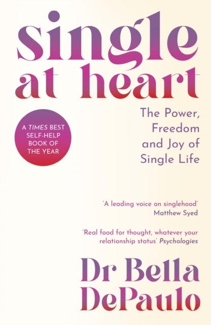 Single at Heart - The Power, Freedom and Joy of Single Life