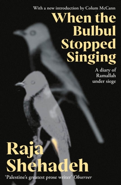 When The Bulbul Stopped Singing - A Diary of Ramallah under Siege