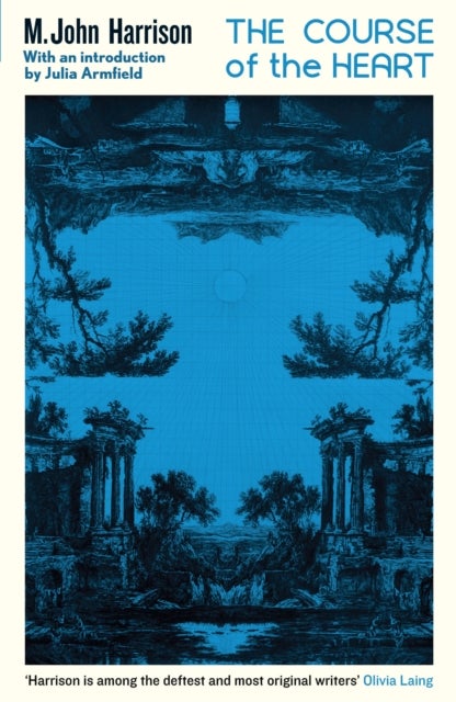 The Course of the Heart - An extraordinary, genre-bending classic