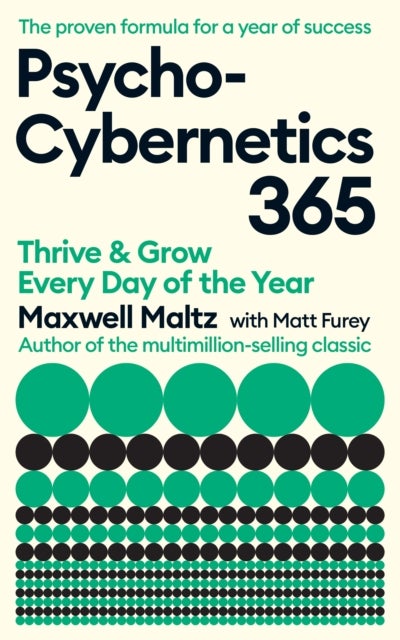 Psycho-Cybernetics 365 - Thrive and Grow Every Day of the Year