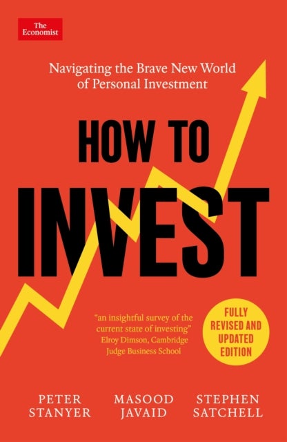 How to Invest - Navigating the Brave New World of Personal Investment: Fully Revised and Updated Edition