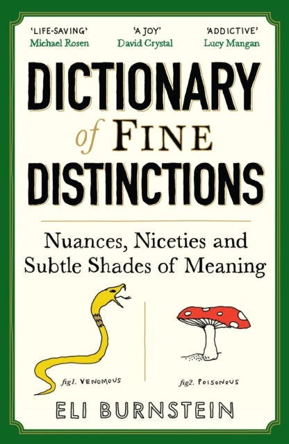 Dictionary of Fine Distinctions - Nuances, Niceties and Subtle Shades of Meaning