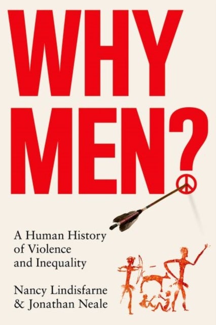 Why Men? - A Human History of Violence and Inequality