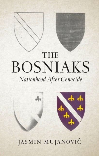 The Bosniaks - Nationhood After Genocide