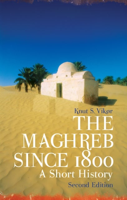 The Maghreb Since 1800 - A Short History