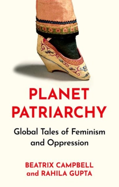 Planet Patriarchy - Global Tales of Feminism and Oppression