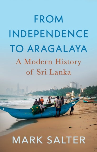 From Independence to Aragalaya - A Modern History of Sri Lanka