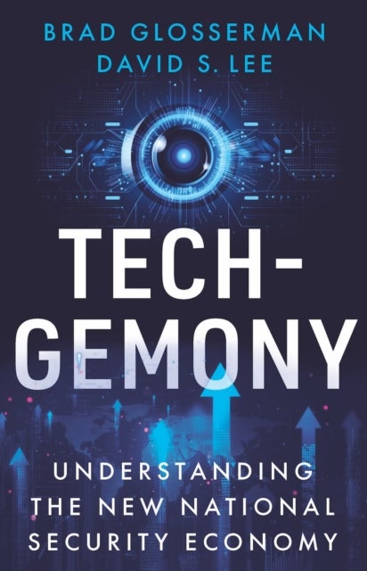 Tech-Gemony - Understanding the New National Security Economy