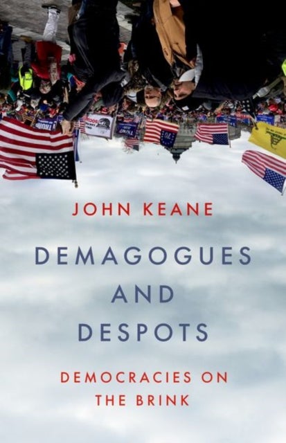 Demagogues and Despots - Democracies on the Brink