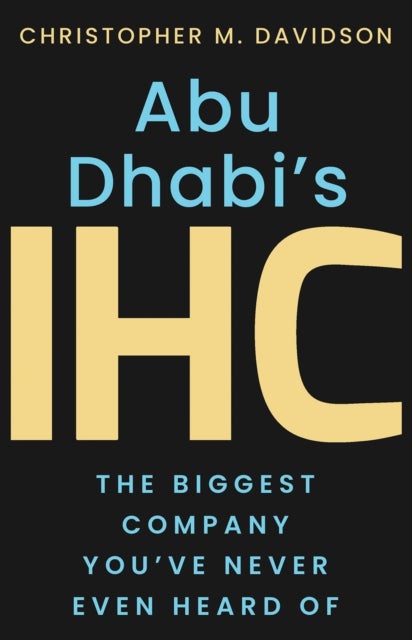 Abu Dhabi's IHC - The Biggest Company You've Never Even Heard Of
