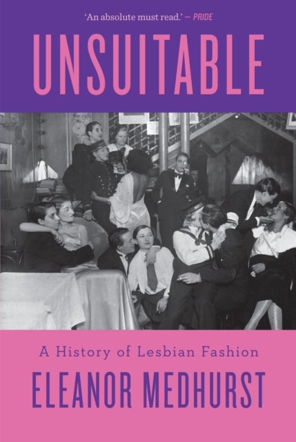Unsuitable - A History of Lesbian Fashion