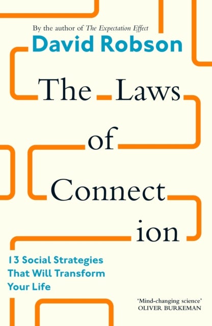 The Laws of Connection - 13 Social Strategies That Will Transform Your Life