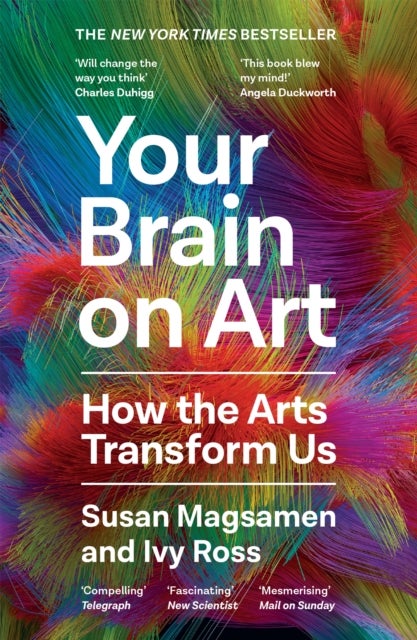 Your Brain on Art - How the Arts Transform Us