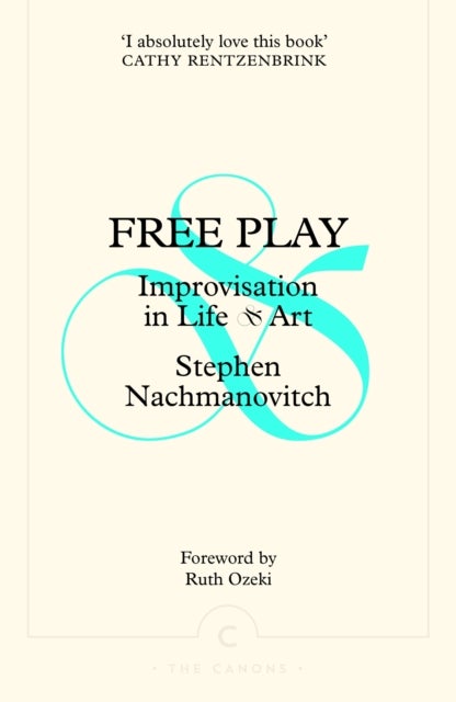 Free Play - Improvisation in Life and Art