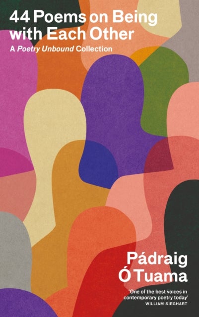 44 Poems on Being with Each Other - A Poetry Unbound Collection