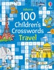 100 Children's Crosswords: Travel