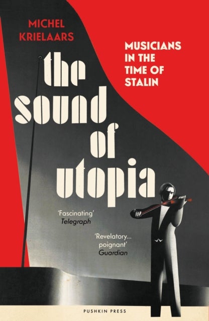 The Sound of Utopia - Musicians in the Time of Stalin