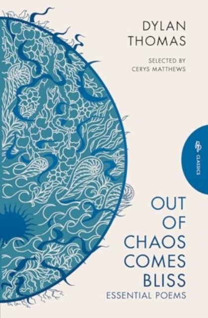 Out of Chaos Comes Bliss - Essential Poems