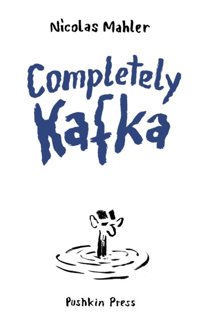 Completely Kafka - A Comic Biography