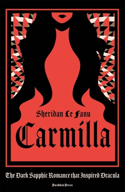 Carmilla - The Dark Sapphic Romance that Inspired Dracula