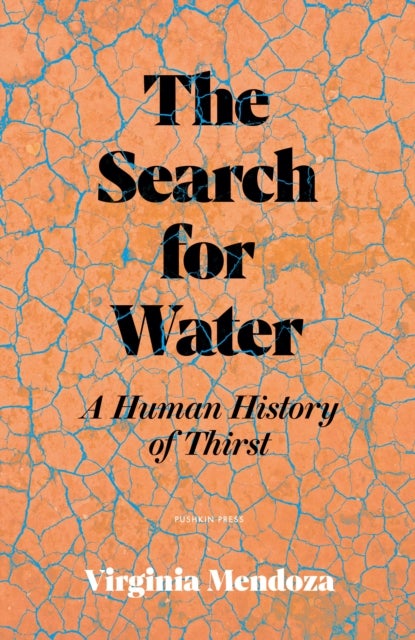 The Search for Water - A Human History of Thirst